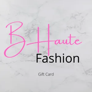 B Haute Fashion Gift Card