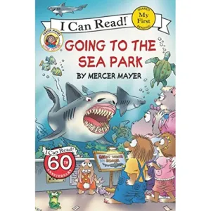 Harper Collins: My First I Can Read: Little Critter Going to the Sea Park
