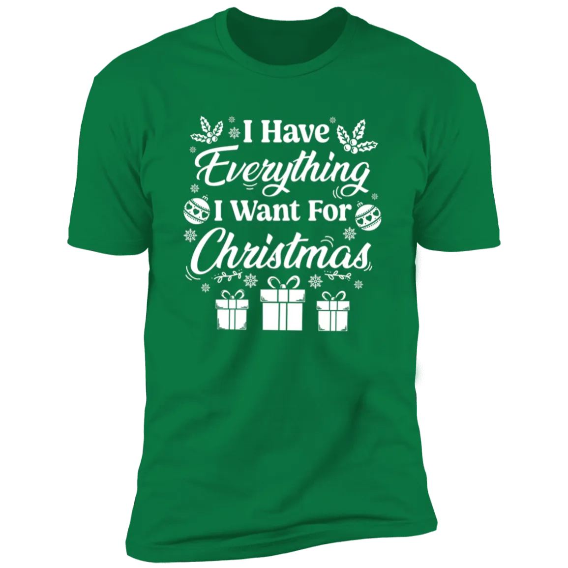 I Have Everything I Want For Christmas & It's Me I am everything Christmas Shirts