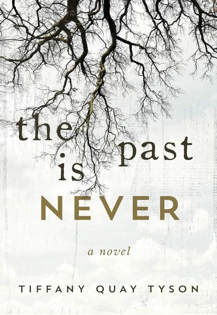 Past Is Never By Tiffany Quay Tyson