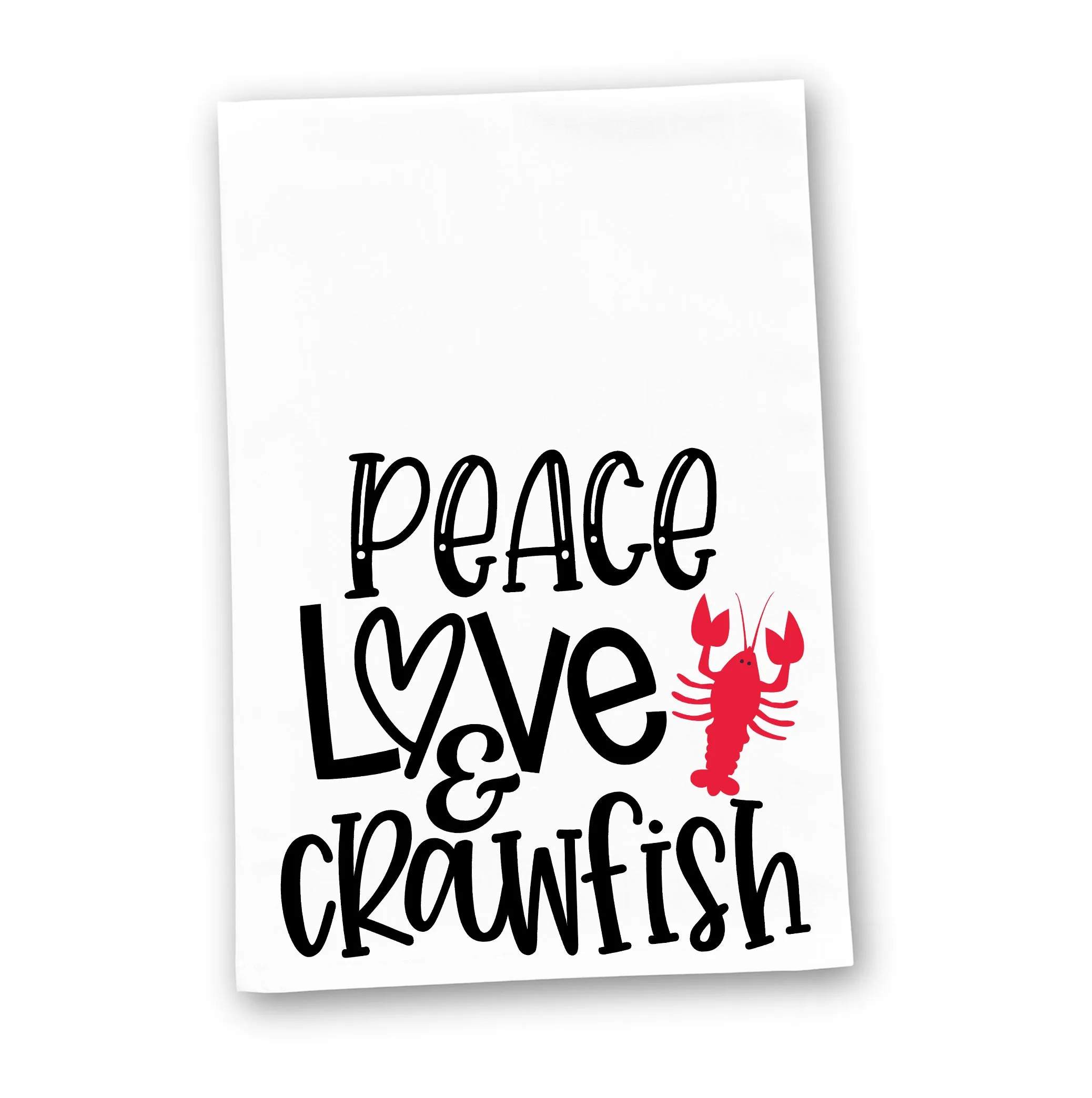 Peace Love Crawfish Tea Towel